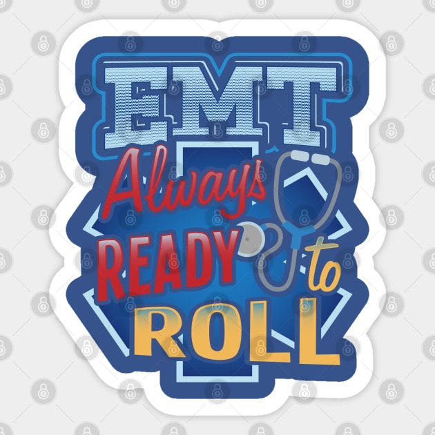 EMT Ready to roll Emergency medical technicians Sticker by creative